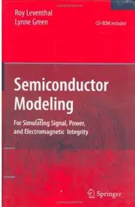 Semiconductor Modeling: For Simulating Signal, Power, and Electromagnetic Integrity [Repost]