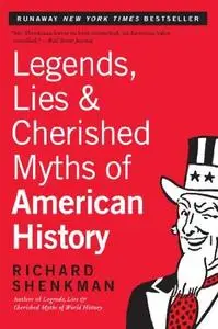 Legends, Lies, and Cherished Myths of American History (Repost)