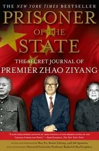 «Prisoner of the State: The Secret Journal of Premier Zhao Ziyang» by Zhao Ziyang