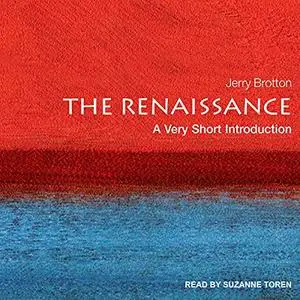 The Renaissance: A Very Short Introduction, 2021 Edition [Audiobook]