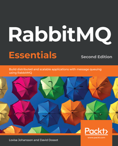 RabbitMQ Essentials, 2nd Edition [Repost]