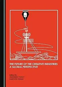 The Future of the Creative Industries