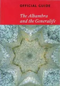 The Alhambra and the Generalife. Official guide