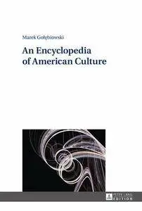 Marek Golebiowski - An Encyclopedia of American Culture