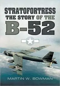 Stratofortress: The Story of the B-52 [Repost]