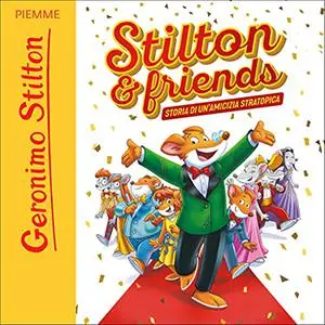 «Stilton & friends» by Geronimo Stilton