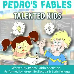 «Pedro's Fables: Talented Kids» by Pedro Pablo Sacristán