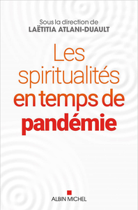 Les Spiritualités en temps de pandémie - Laëtitia Atlani-Duault