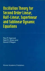 Oscillation Theory for Second Order Linear, Half-Linear, Superlinear and Sublinear Dynamic Equations