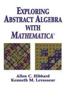 Exploring Abstract Algebra With Mathematica® (Repost)