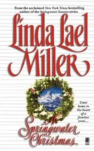 «A Springwater Christmas» by Linda Lael Miller
