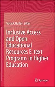 Inclusive Access and Open Educational Resources E-text Programs in Higher Education