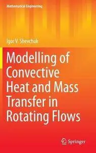 Modelling of Convective Heat and Mass Transfer in Rotating Flows (Repost)