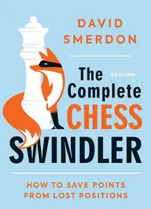 The Complete Chess Swindler: How to Save Points from Lost Positions