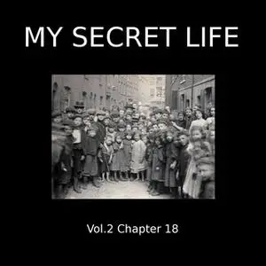 «My Secret Life, Vol. 2 Chapter 18» by Dominic Crawford Collins