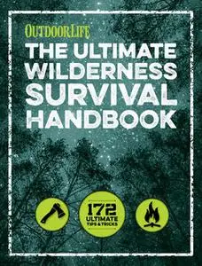 «The Ultimate Wilderness Survival Handbook» by Editors of Outdoor Life
