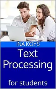 Text Processing for students: using Word 365 (Short & Spicy)