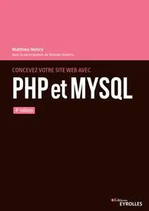 Mathieu Nebra, "Concevez votre site web avec PHP et MySQL", 4e éd.
