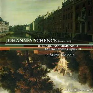 La Suave Melodia - Johannes Schenck: Il Giardino Armonico, 12 Trio Sonatas Opus III (2007) (Repost)