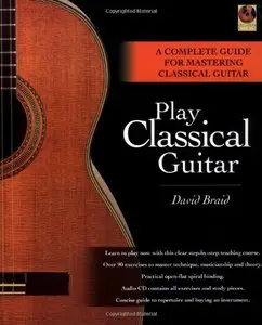 Play Classical Guitar by David Braid (Repost)