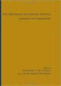 The Obsessions of Georges Bataille: Community and Communication