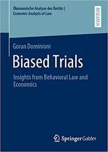 Biased Trials: Insights from Behavioral Law and Economics