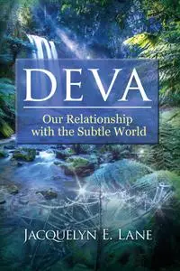 Deva: Our Relationship with the Subtle World