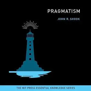 Pragmatism: MIT Press Essential Knowledge Series [Audiobook]