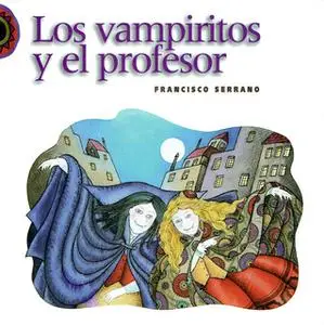 «Los vampiritos y el profesor» by Franciso Serrano