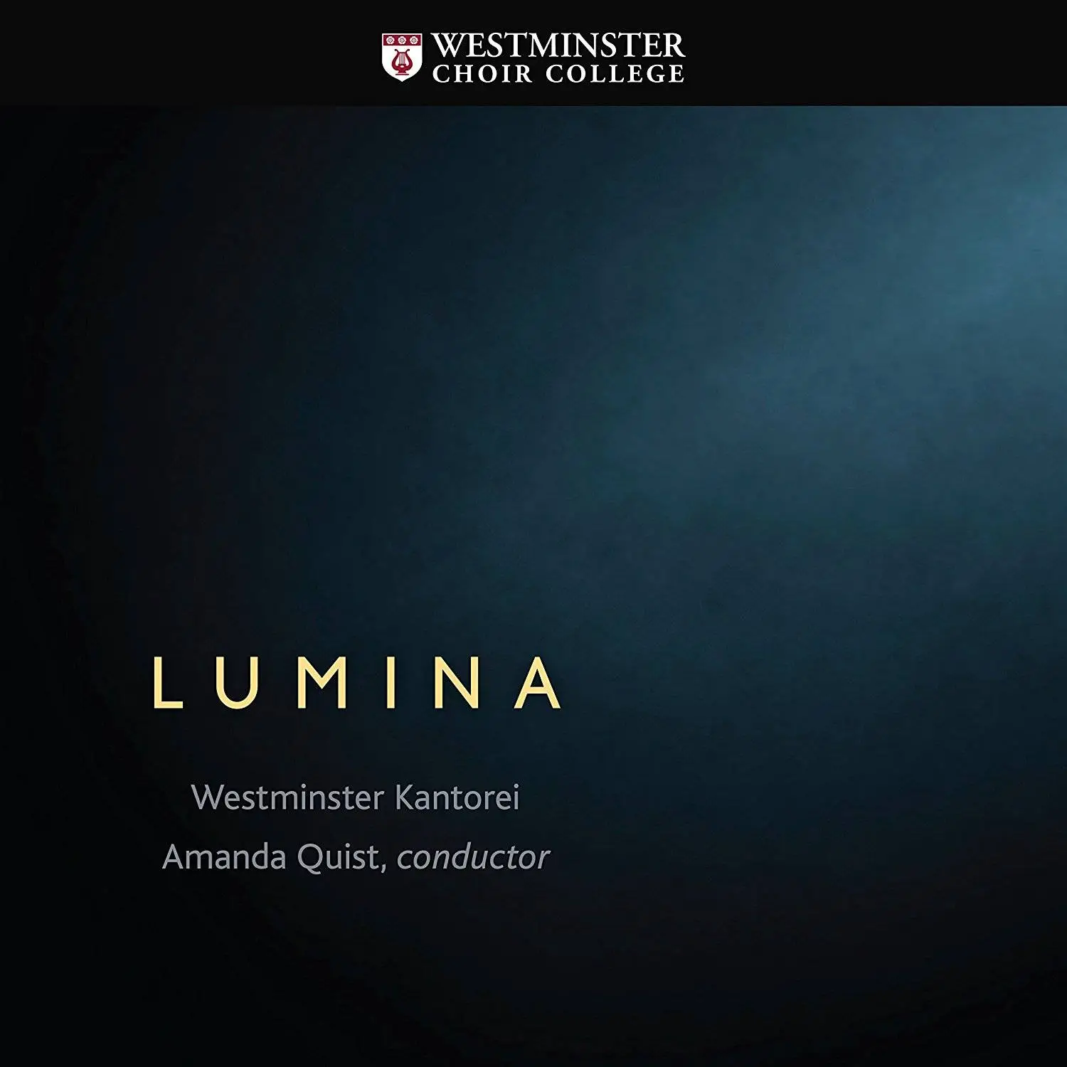 Amanda Quist & Westminster Kantorei - Lumina (2017)