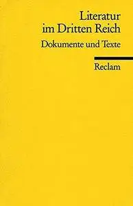 Literatur im Dritten Reich. Dokumente und Texte