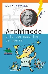 Luca Novelli - Archimede e le sue macchine da guerra
