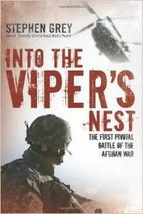 Into the Viper's Nest: The First Pivotal Battle of the Afghan War by Stephen Grey (Repost)