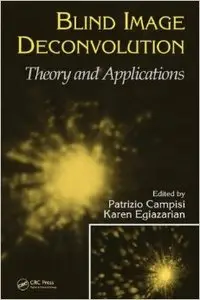 Blind Image Deconvolution: Theory and Applications