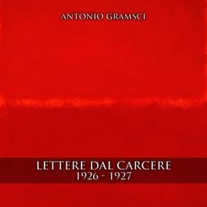 «Lettere dal carcere 1926/27» by Antonio Gramsci