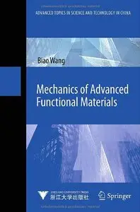 Mechanics of Advanced Functional Materials (Advanced Topics in Science and Technology in China) (repost)
