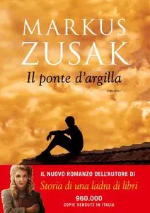 Markus Zusak - Il ponte d'argilla