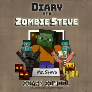 «Scare School (An Unofficial Minecraft Diary Book)» by MC Steve