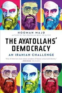 The Ayatollahs' Democracy: An Iranian Challenge (Repost)