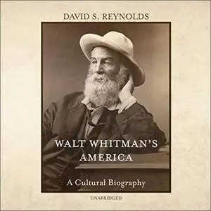Walt Whitman’s America: A Cultural Biography [Audiobook]