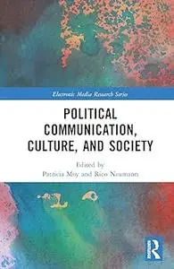 Political Communication, Culture, and Society
