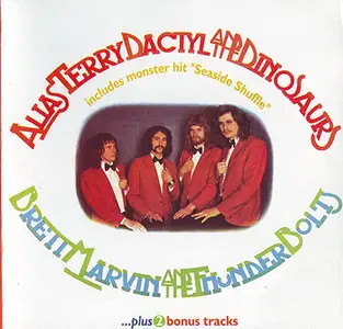 Brett Marvin & the Thunderbolts - Alias Terry Dactyl and the Dinosaurs (1972, reissue 1998)