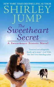 The Sweetheart Secret (A Sweetheart Sisters Novel)