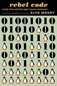 Rebel Code: Linux And The Open Source Revolution(Repost)