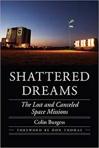 Shattered Dreams: The Lost and Canceled Space Missions