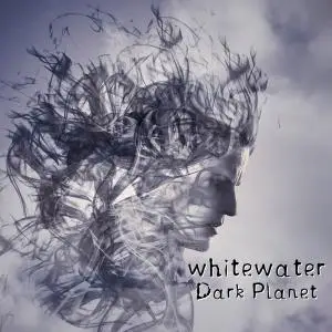 Whitewater - Dark Planet (2020)