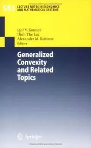 Generalized Convexity and Related Topics