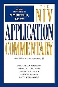 NIVAC Bundle 6: Gospels, Acts (The NIV Application Commentary)