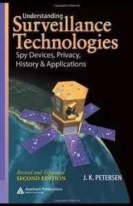 Understanding Surveillance Technologies: Spy Devices, Privacy, History & Applications, Second Edition [Repost]