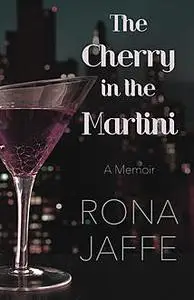 «The Cherry in the Martini» by Rona Jaffe